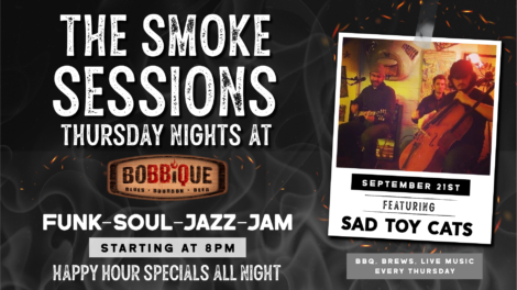 the smoke sessions thursday nights at bobbique funk soul jazz jam starting at 8 happy hour speacials all night featuring the sad toy cats