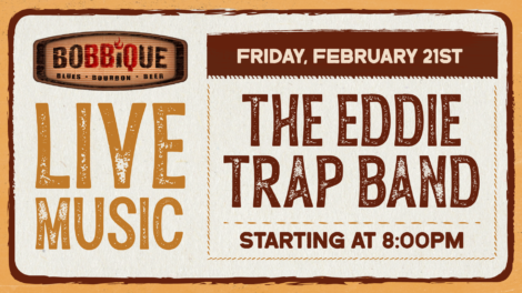 The Eddie Trap Band is Live on the Bobbique Stage on February 21st at 8pm!