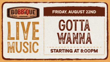 Gotta Wanna takes the stage at Bobbique Friday August 22nd at 8pm!