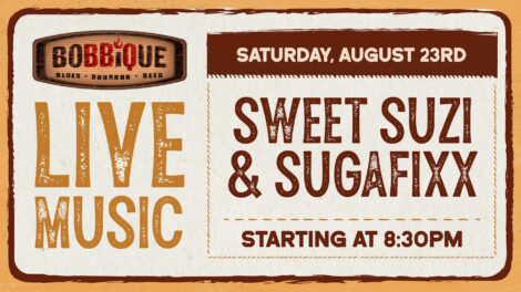 Sweet Suzi and Sugafixx are back at Bobbique for LIVE MUSIC August 23rd at 8:30pm!
