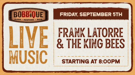 Frank Latorre & The King Bees take the stage at Bobbique September 5th at 8pm!