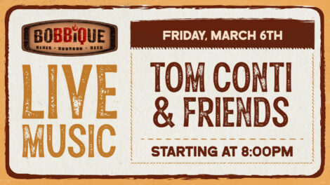 Tom Conti & Friends are taking over the stage at Bobbique March 6th at 8pm!
