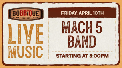 Friday April 10th, The Mach 5 Band is here performing LIVE at Bobbique at 8PM!