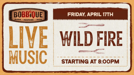 Wild Fire is firing up the stage at Bobbique April 17th at 8PM!